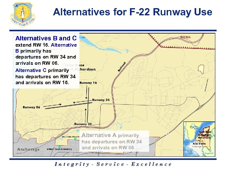 Alternatives for F-22 Runway Use Alternatives B and C extend RW 16. Alternative B