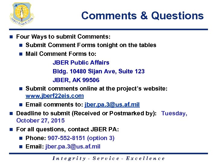 Comments & Questions Four Ways to submit Comments: n Submit Comment Forms tonight on