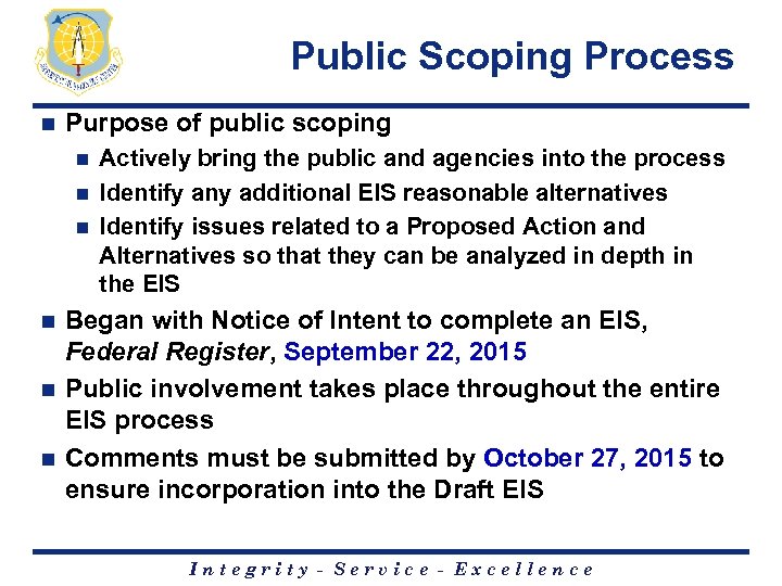 Public Scoping Process n Purpose of public scoping Actively bring the public and agencies