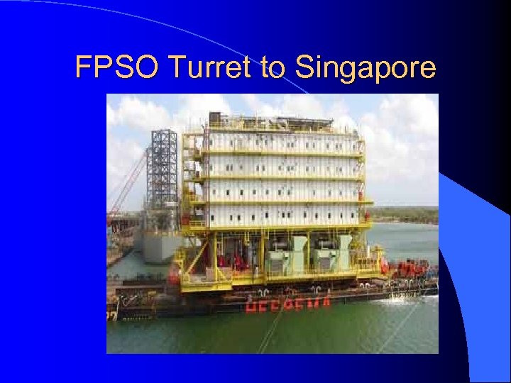FPSO Turret to Singapore 