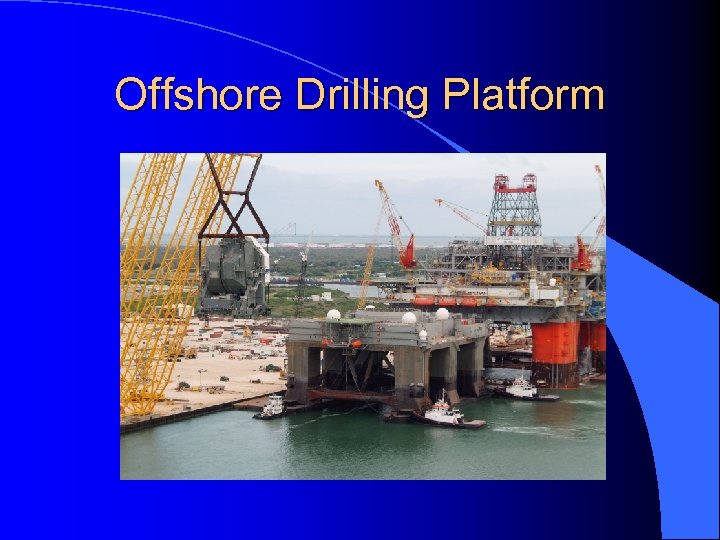 Offshore Drilling Platform 