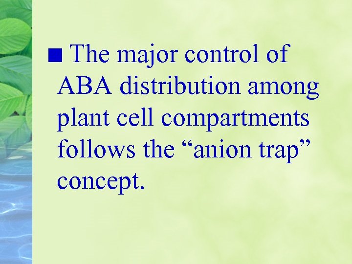 The major control of ABA distribution among plant cell compartments follows the “anion trap”