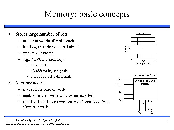 Memory: basic concepts • Stores large number of bits … m x n: m