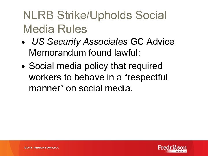 NLRB Strike/Upholds Social Media Rules • US Security Associates GC Advice Memorandum found lawful: