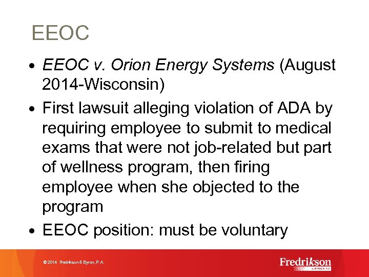 EEOC • EEOC v. Orion Energy Systems (August 2014 -Wisconsin) • First lawsuit alleging