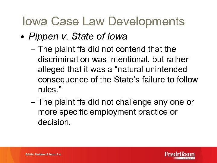Iowa Case Law Developments • Pippen v. State of Iowa – The plaintiffs did