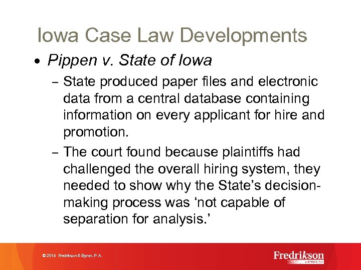Iowa Case Law Developments • Pippen v. State of Iowa – State produced paper