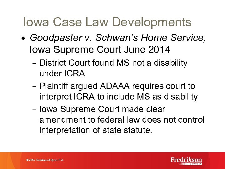 Iowa Case Law Developments • Goodpaster v. Schwan’s Home Service, Iowa Supreme Court June