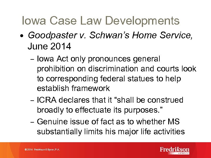 Iowa Case Law Developments • Goodpaster v. Schwan’s Home Service, June 2014 – Iowa