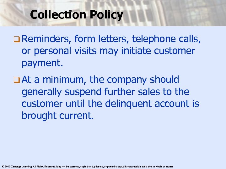 Collection Policy q Reminders, form letters, telephone calls, or personal visits may initiate customer