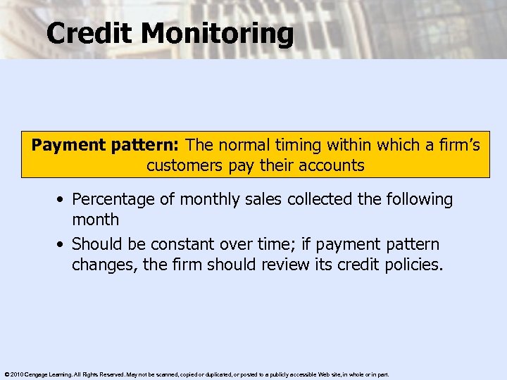 Credit Monitoring Payment pattern: The normal timing within which a firm’s customers pay their