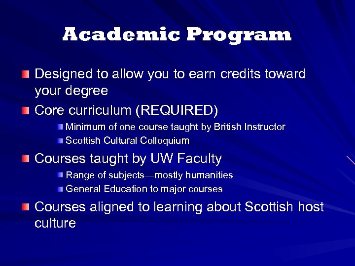 Academic Program Designed to allow you to earn credits toward your degree Core curriculum