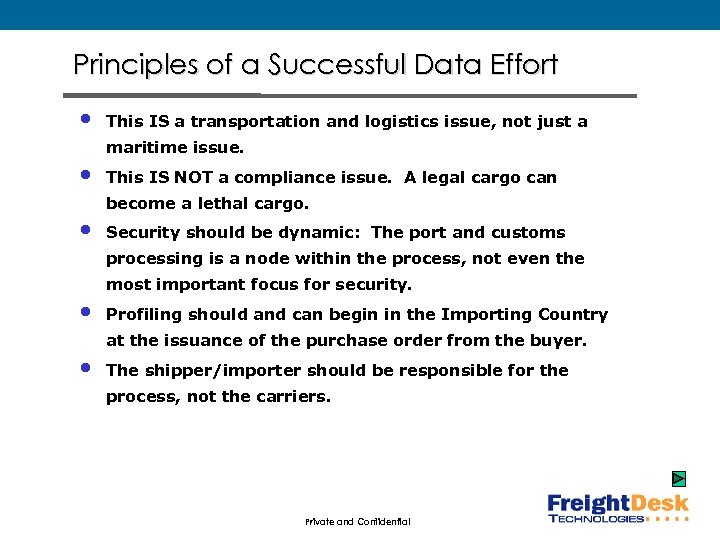 Principles of a Successful Data Effort • This IS a transportation and logistics issue,
