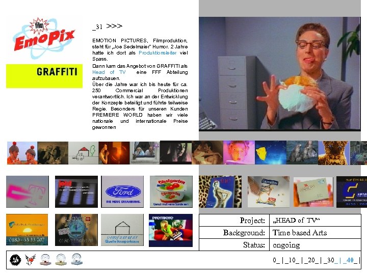 _31 >>> EMOTION PICTURES, Filmproduktion, steht für „Joe Sedelmaier“ Humor. 2 Jahre hatte ich