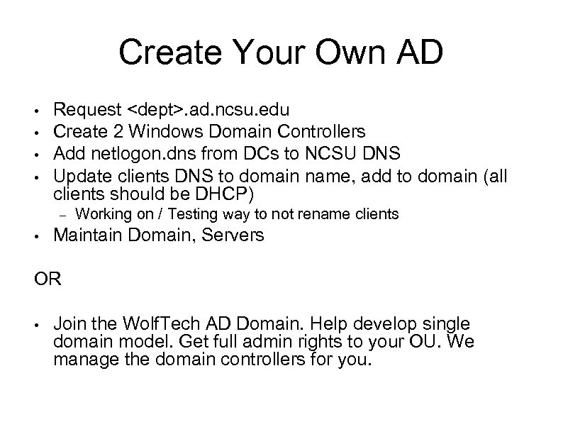 Create Your Own AD • • Request <dept>. ad. ncsu. edu Create 2 Windows