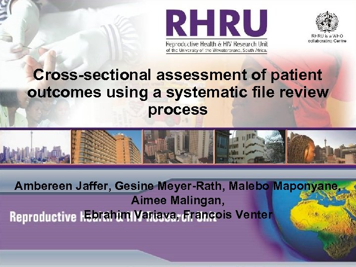 Cross-sectional assessment of patient outcomes using a systematic file review process Ambereen Jaffer, Gesine