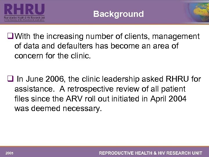 Background q With the increasing number of clients, management of data and defaulters has