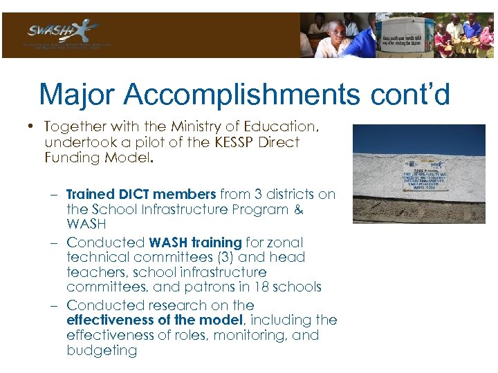 Major Accomplishments cont’d • Together with the Ministry of Education, undertook a pilot of