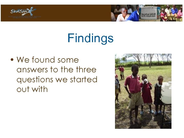 Findings • We found some answers to the three questions we started out with