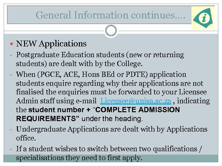 General Information continues…. NEW Applications - Postgraduate Education students (new or returning students) are