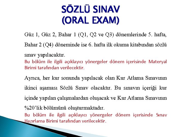 SÖZLÜ SINAV (ORAL EXAM) Güz 1, Güz 2, Bahar 1 (Q 1, Q 2