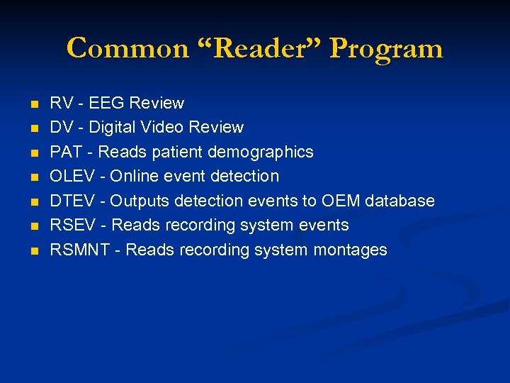 Common “Reader” Program n n n n RV - EEG Review DV - Digital