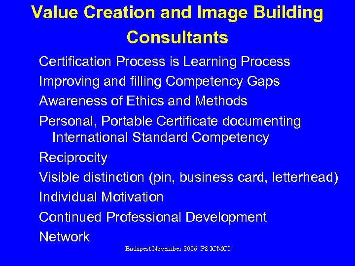 Value Creation and Image Building Consultants Certification Process is Learning Process Improving and filling