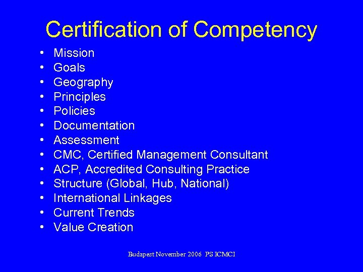 Certification of Competency • • • • Mission Goals Geography Principles Policies Documentation Assessment