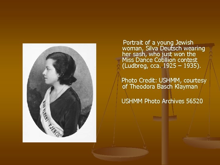Portrait of a young Jewish woman, Silva Deutsch wearing her sash, who just won