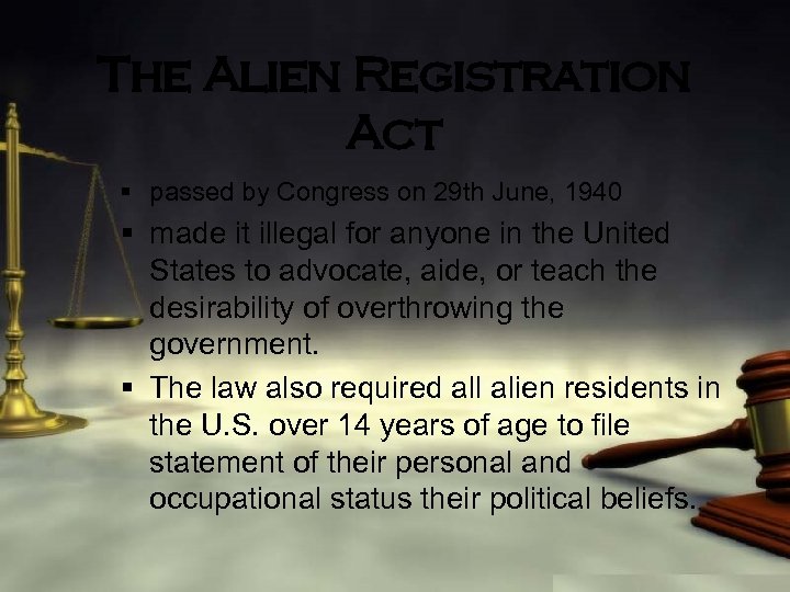 The Alien Registration Act § passed by Congress on 29 th June, 1940 §