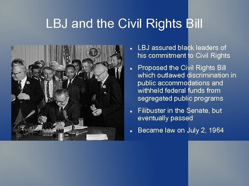 LBJ and the Civil Rights Bill LBJ assured black leaders of his commitment to