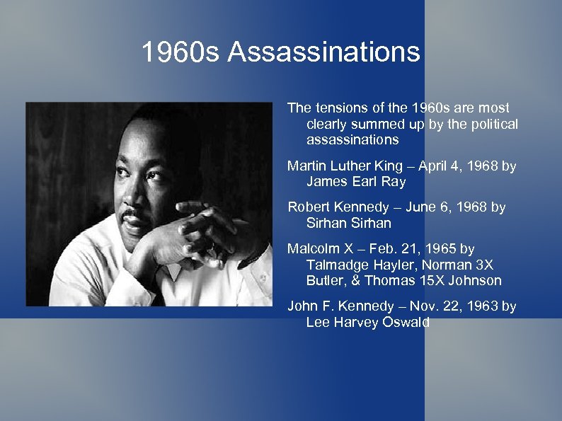 1960 s Assassinations The tensions of the 1960 s are most clearly summed up