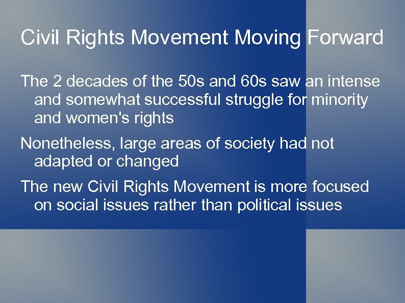 Civil Rights Movement Moving Forward The 2 decades of the 50 s and 60