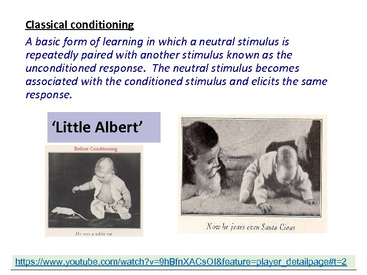 Classical conditioning A basic form of learning in which a neutral stimulus is repeatedly