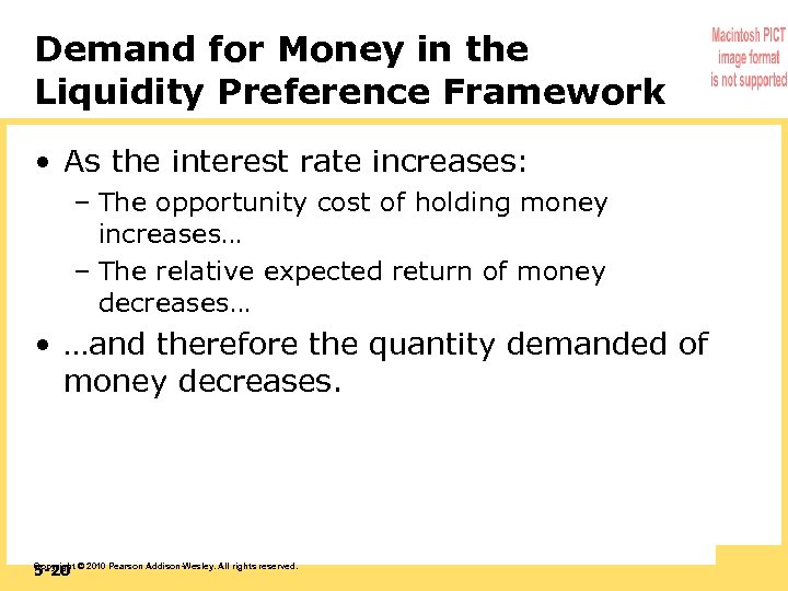 Demand for Money in the Liquidity Preference Framework • As the interest rate increases: