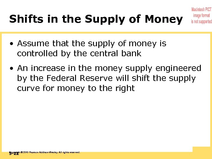 Shifts in the Supply of Money • Assume that the supply of money is