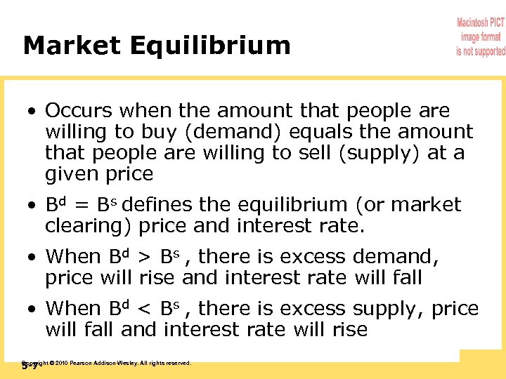 Market Equilibrium • Occurs when the amount that people are willing to buy (demand)