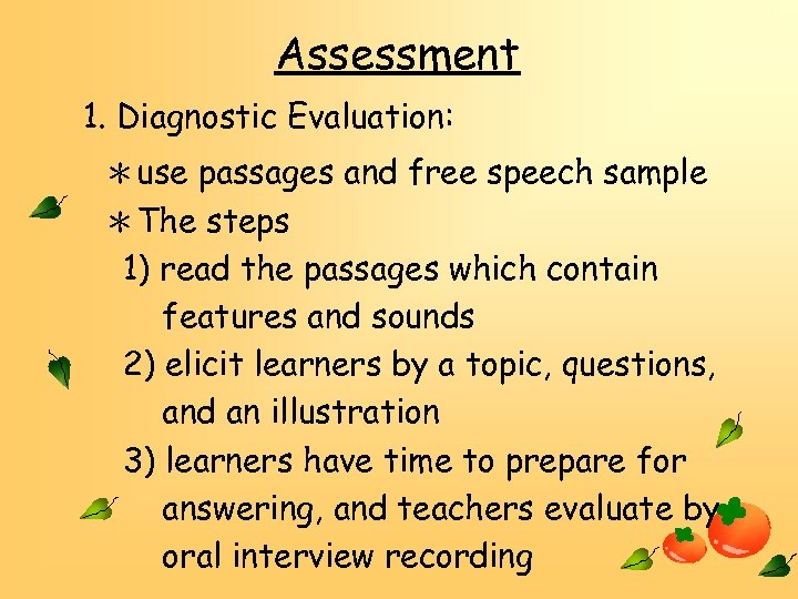 Assessment 1. Diagnostic Evaluation: ＊use passages and free speech sample ＊The steps 1) read