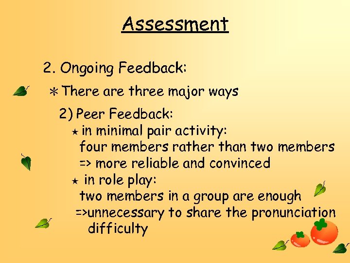 Assessment 2. Ongoing Feedback: ＊There are three major ways 2) Peer Feedback: ★ in