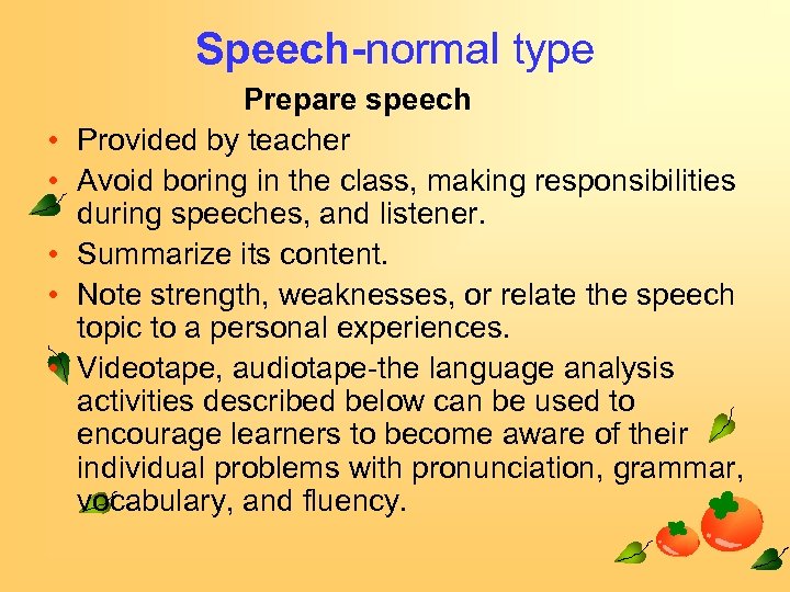 Speech-normal type • • • Prepare speech Provided by teacher Avoid boring in the