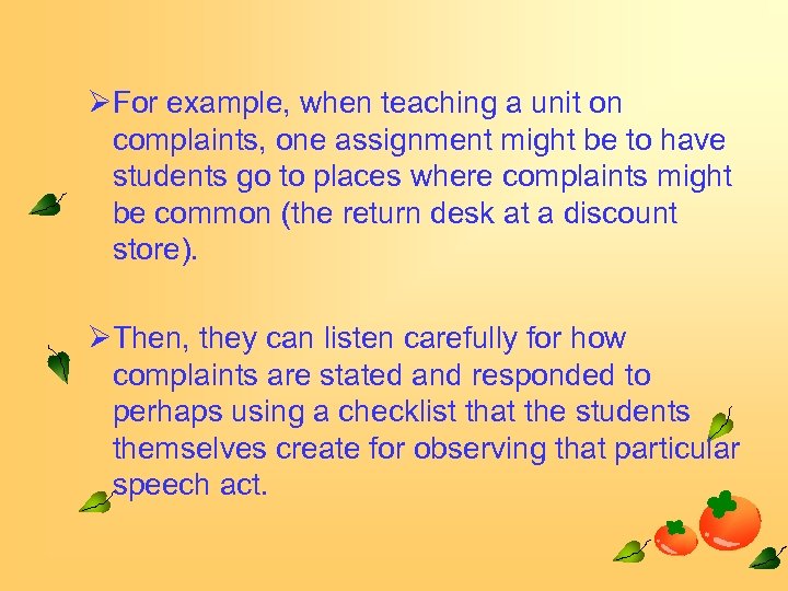 ØFor example, when teaching a unit on complaints, one assignment might be to have