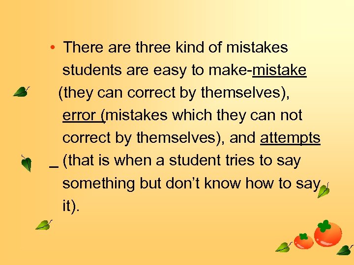  • There are three kind of mistakes students are easy to make-mistake (they