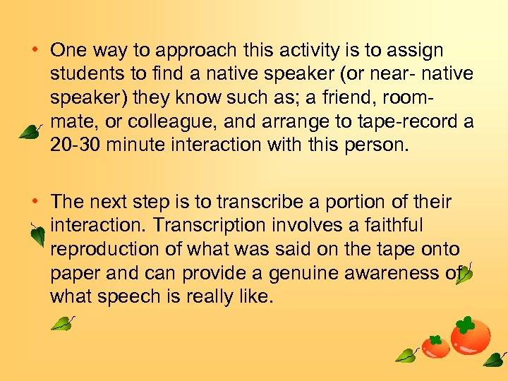  • One way to approach this activity is to assign students to find