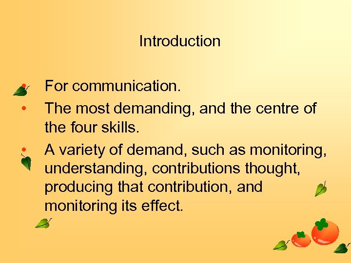 Introduction • • • For communication. The most demanding, and the centre of the