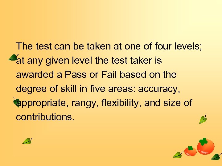 The test can be taken at one of four levels; at any given level