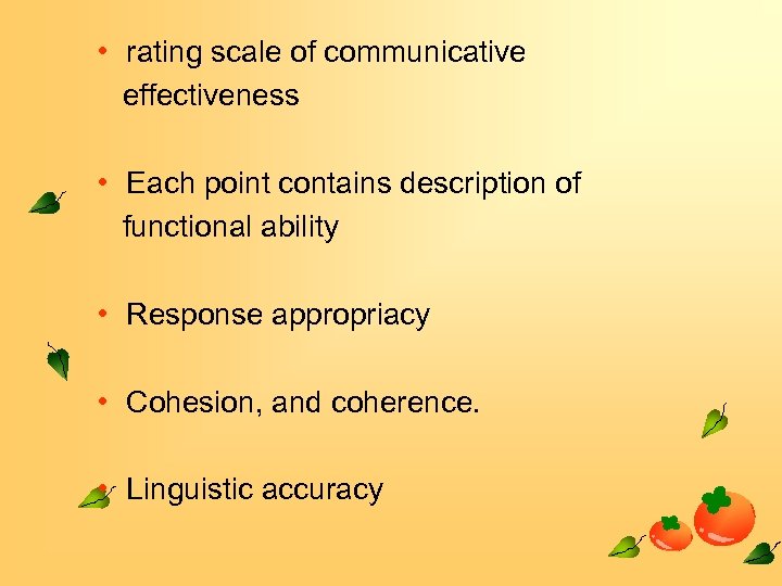  • rating scale of communicative effectiveness • Each point contains description of functional