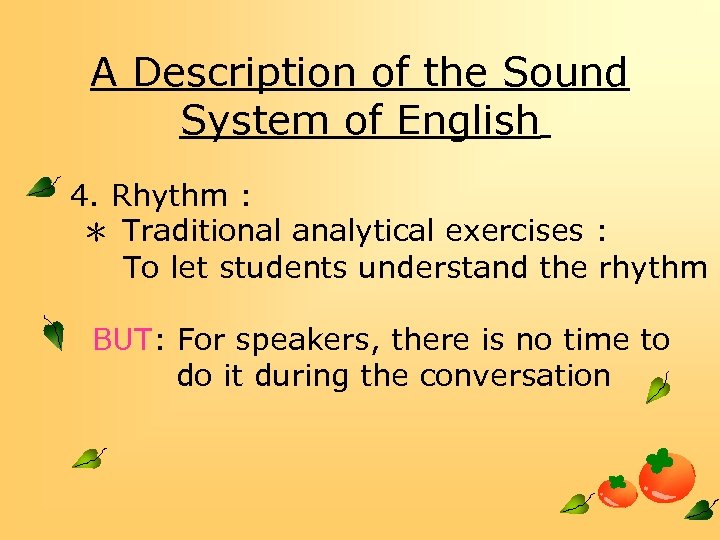 A Description of the Sound System of English 4. Rhythm : ＊ Traditional analytical