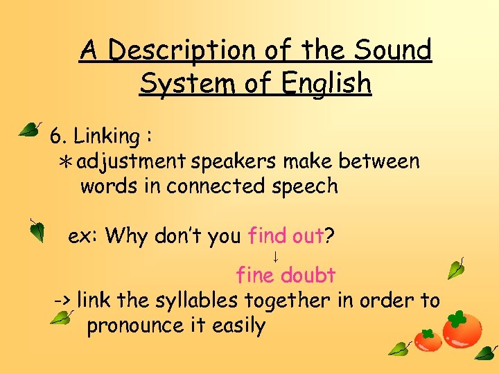 A Description of the Sound System of English 6. Linking : ＊adjustment speakers make