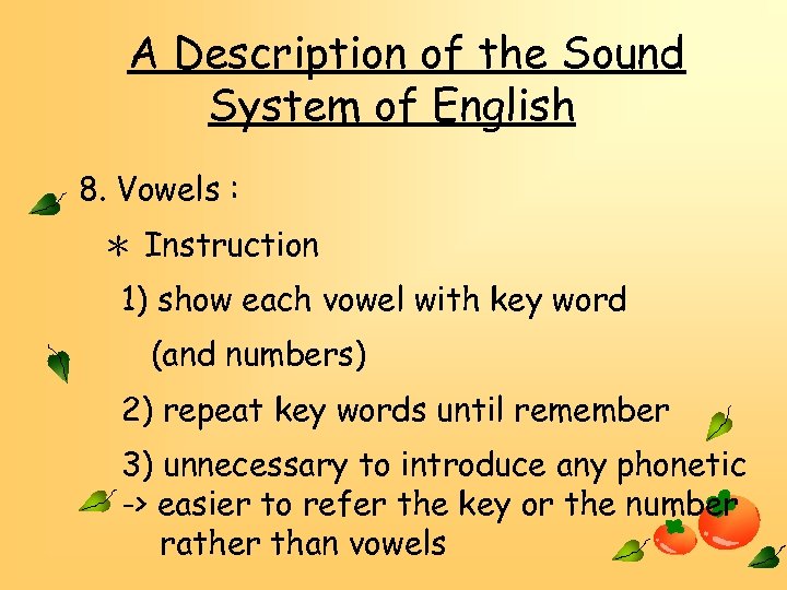 A Description of the Sound System of English 8. Vowels : ＊ Instruction 1)