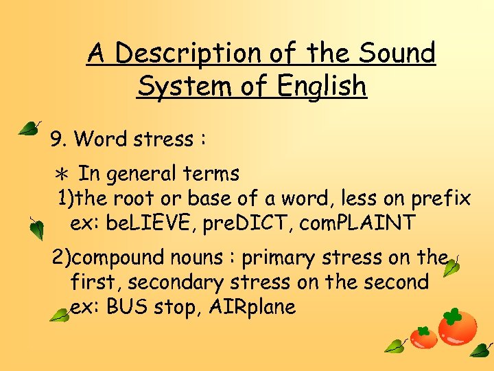 A Description of the Sound System of English 9. Word stress : ＊ In